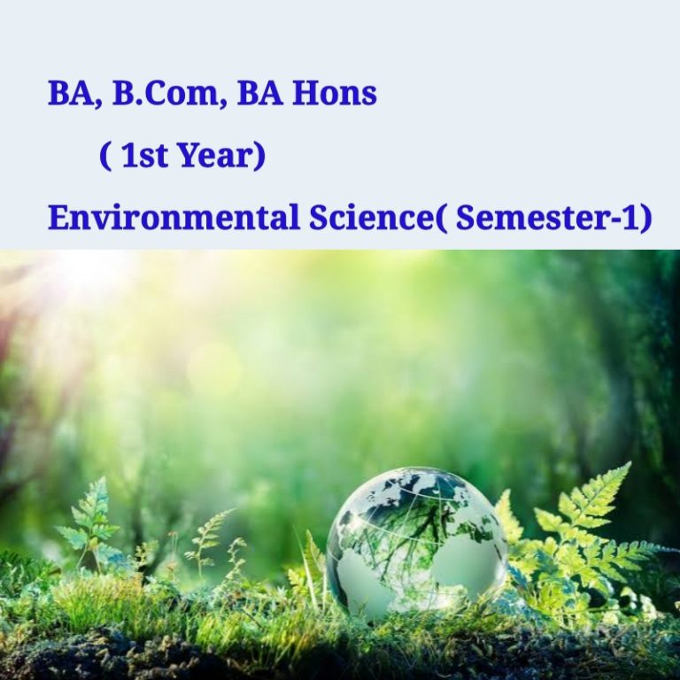 Environmental Science 1st Year (Semester-1 & 2 ) Notes For BA, B COM ...